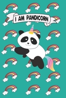 I am Pandicorn Gift for Girls: funny Panda Composition Notebook - funny Panda Journal, Gift for Girls 120 Pages of 6�9 inch Blank Paper, SoftCover, Matte-Finish 1673983847 Book Cover