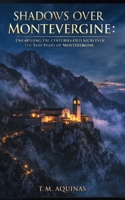 Shadows Over Montevergine: Unearthing the Centuries-Old Secrets of the Sanctuary of Montevergine (Pilgrimage to the Sacred: Italy's Holy Shrines) B0H74DP3SC Book Cover