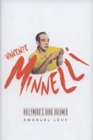 Vincente Minnelli: Hollywood's Dark Dreamer 0312329253 Book Cover