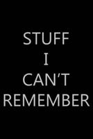 Stuff I Can't Remember: Password Log Book, Internet Login Keeper, Website Log Book Organizer, Simple and Minimalist with Matte Black Stealth Cover, Compact Size, 6″ x 9″, 120+ Pages 1716328047 Book Cover
