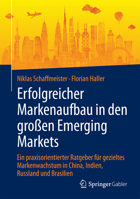 Erfolgreicher Markenaufbau in Den Gro�en Emerging Markets: Ein Praxisorientierter Ratgeber F�r Gezieltes Markenwachstum in China, Indien, Russland Und Brasilien 3658141115 Book Cover