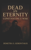 Dead an Eternity Constantine’s War B0FTVNX1T4 Book Cover