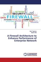 A Firewall Architecture to Enhance Performance of Enterprise Network 613944750X Book Cover