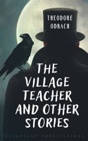 The Village Teacher and Other Stories 1914337751 Book Cover