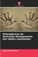 Osteogénese de distração Alongamento dos dedos amputados (Portuguese Edition) 6208199131 Book Cover