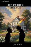 Like Father, Like Son (Asteria Adventures) 1736849298 Book Cover