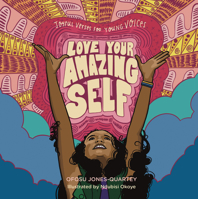 Love Your Amazing Self: A Kid's Book of Lyrical Meditations for Resilience and Joy 1635865476 Book Cover