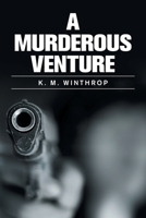 A Murderous Venture 1664148752 Book Cover