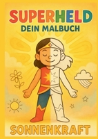 Superheld - Dein Malbuch: Sonnenkraft 3695171111 Book Cover
