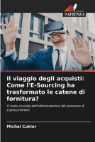 Il viaggio degli acquisti: Come l'E-Sourcing ha trasformato le catene di fornitura? (Italian Edition) 6208617472 Book Cover