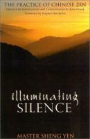 Illuminating Silence: The Practice of Chinese Zen 1842930311 Book Cover