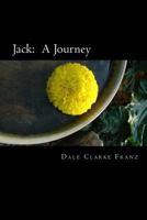 Jack: A Journey 1717135218 Book Cover