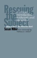 Rescuing the Subject, 2nd Edition: A Critical Introduction to Rhetoric and the Writer 0809315017 Book Cover