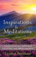 Inspirations & Meditations: A Daily Verse and Reflection-Spiritual Self-Help • Nature's Inspiration 1484152972 Book Cover