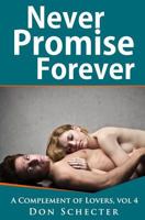 Never Promise Forever: A Complement of Lovers, vol 4 153316598X Book Cover