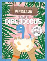 Your Pet Diplodocus 150819744X Book Cover