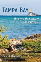 Tampa Bay: The Story of an Estuary and Its People 0813080517 Book Cover