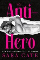 The Anti-hero (Standard Edition): A Sinfully Hot Romance (Goode Brothers, 1) 1628863811 Book Cover