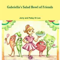 Gabriella's Salad Bowl of Friends 1105679500 Book Cover