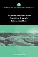 Accountability of Armed Opposition Groups in International Law 0521047285 Book Cover