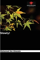 Slowly! 6204057987 Book Cover