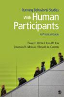 Running Behavioral Studies with Human Participants: A Practical Guide 1452217424 Book Cover