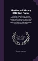 The natural history of British fishes (Biologists and their world) 1341764206 Book Cover