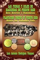 Las Fichas Y Riles de Las Haciendas de Puerto Rico (Datos Históricos Y Numismáticos) 1304225046 Book Cover