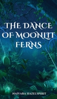 The Dance of Moonlit Ferns 9916725284 Book Cover