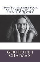 How To Increase Your Self-Esteem Using Self-Talk Quotes 1722024682 Book Cover