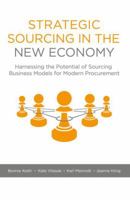 Strategic Sourcing in the New Economy: Harnessing the Potential of Sourcing Business Models for Modern Procurement 1137552182 Book Cover