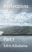 Reflections of a submitting slave: Part 1 B0BJ58Q2LP Book Cover