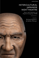 Intercultural Japanese Noh Theatre: Texts and Analyses of English-Language Noh 1350473138 Book Cover