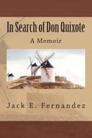 In Search of Don Quixote: A Memoir 1497374707 Book Cover