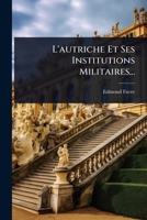 L'autriche Et Ses Institutions Militaires... (French Edition) 1024833992 Book Cover