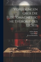 Vorlesungen ober die Elektomagnetische Therorie des Lichts 1022028251 Book Cover