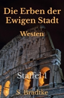 Die Erben der Ewigen Stadt - Westen: Staffel 1 Folgen: I - XII (German Edition) B0GQGLDHWR Book Cover