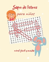Sopa de letras: para niños de 6-8 anos, nivel fácil y medio, Adivinanzas y pasatiempos para niños y niñas, on 2 niveles de dificultad. Rompecabezas De Letras. (Spanish Edition) B086G2HVY6 Book Cover
