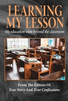 Learning My Lesson: My education went beyond the classroom B09FS31788 Book Cover