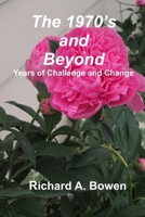 The 1970's and Beyond: Years of Challenge and Change 1541095502 Book Cover
