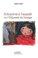 D'Arachné à Tassadit Ou l'Odyssée du Tissage 1962371190 Book Cover