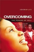 Overcoming the Powers of Hell: How a Movement of Prayer and Faith Defeated the 'Lord's Resistance Army' in Uganda 1905991428 Book Cover