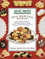 Sweet Maria's Big Baking Bible: 300 Classic Cookies, Cakes, and Desserts from an Italian-American Bakery 0312545185 Book Cover