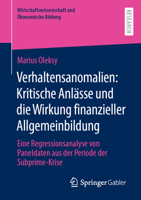 Verhaltensanomalien: Kritische Anlässe und die Wirkung finanzieller Allgemeinbildung: Eine Regressionsanalyse von Paneldaten aus der Periode der ... und Ökonomische Bildung) 3658394412 Book Cover