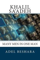 Khalil Sa'adeh: Many Men in One Man 995341713X Book Cover