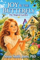 Joy & the Butterfly: The Magical Garden B0G6KZCH22 Book Cover
