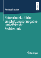 Naturschutzfachliche Einschätzungsprärogative Und Effektiver Rechtsschutz 365846187X Book Cover