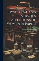 Hysterical and Nervous Affections of Women [A Paper] 1022877143 Book Cover