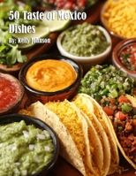 50 Taste of Mexico Dishes B0DRWFQTPJ Book Cover