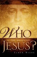 Who Is the Adventist Jesus? 1597813281 Book Cover